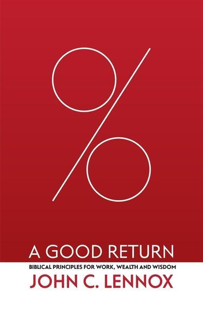 Cover: 9781527109926 | A Good Return | Biblical Principles for Work, Wealth and Wisdom | Buch