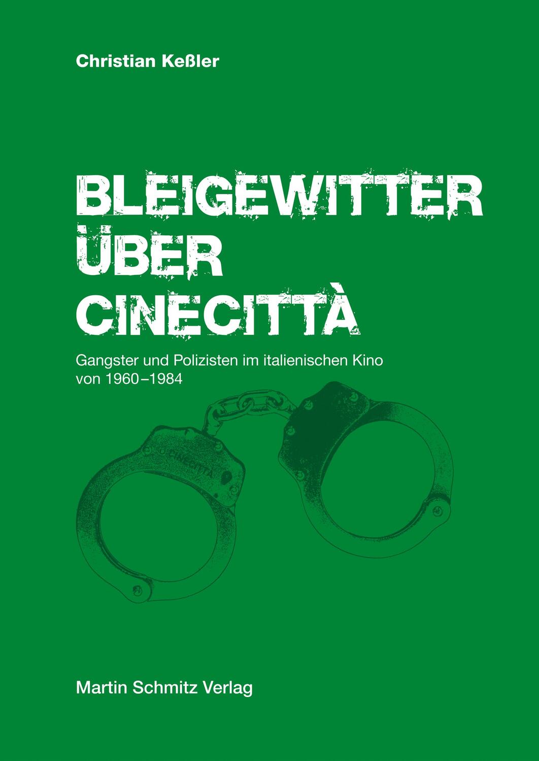 Cover: 9783927795990 | Bleigewitter über Cinecittà | Christian Keßler | Buch | 360 S. | 2023