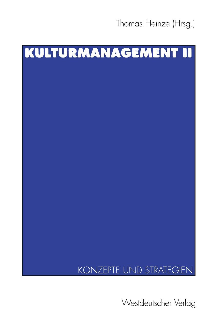 Cover: 9783531130149 | Kulturmanagement II | Konzepte und Strategien | Thomas Heinze | Buch