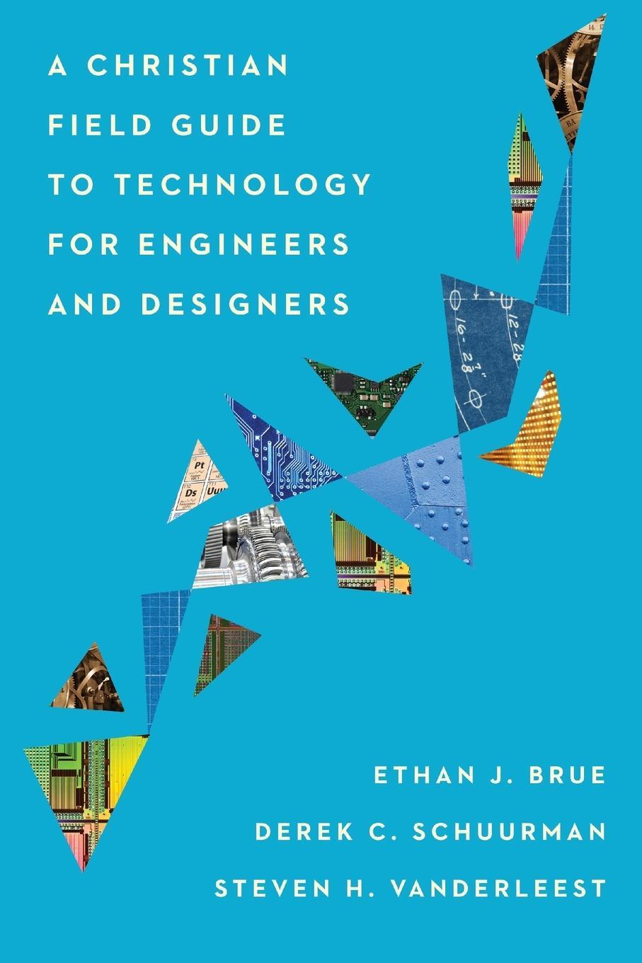 Cover: 9781514001004 | A Christian Field Guide to Technology for Engineers and Designers