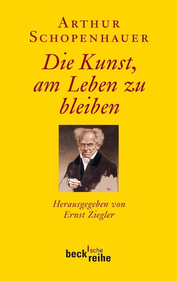 Cover: 9783406621123 | Arthur Schopenhauer - Die Kunst, am Leben zu bleiben | Ernst Ziegler