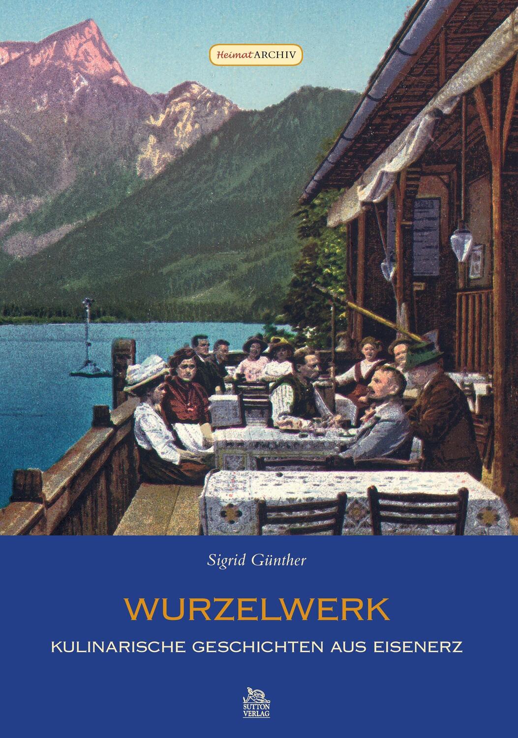 Cover: 9783866801059 | Wurzelwerk | Kulinarische Geschichten aus Eisenerz | Sigrid Günther