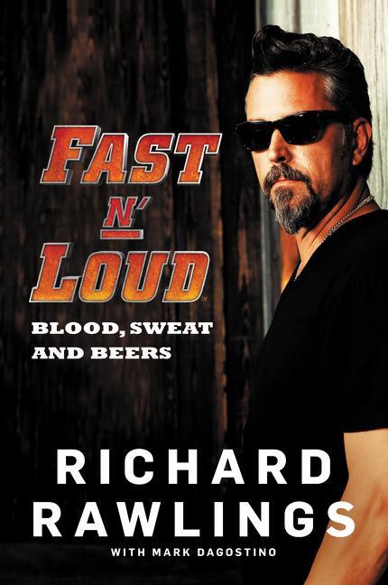 Cover: 9780062387875 | Fast N' Loud | Blood, Sweat and Beers | Richard Rawlings (u. a.)