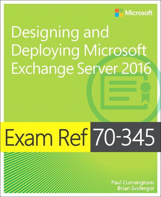 Cover: 9781509302079 | Exam Ref 70-345 Designing and Deploying Microsoft Exchange Server 2016