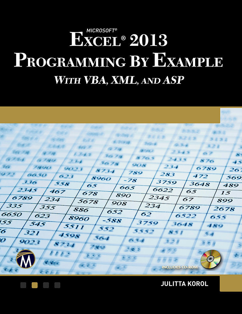 Cover: 9781938549915 | Microsoft Excel 2013 Programming by Example with VBA, XML, and ASP