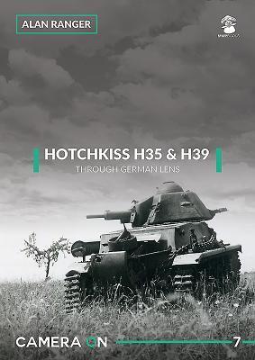 Cover: 9788365281845 | Hotchkiss H35 &amp; H39 Through German Lens | Alan Ranger | Taschenbuch