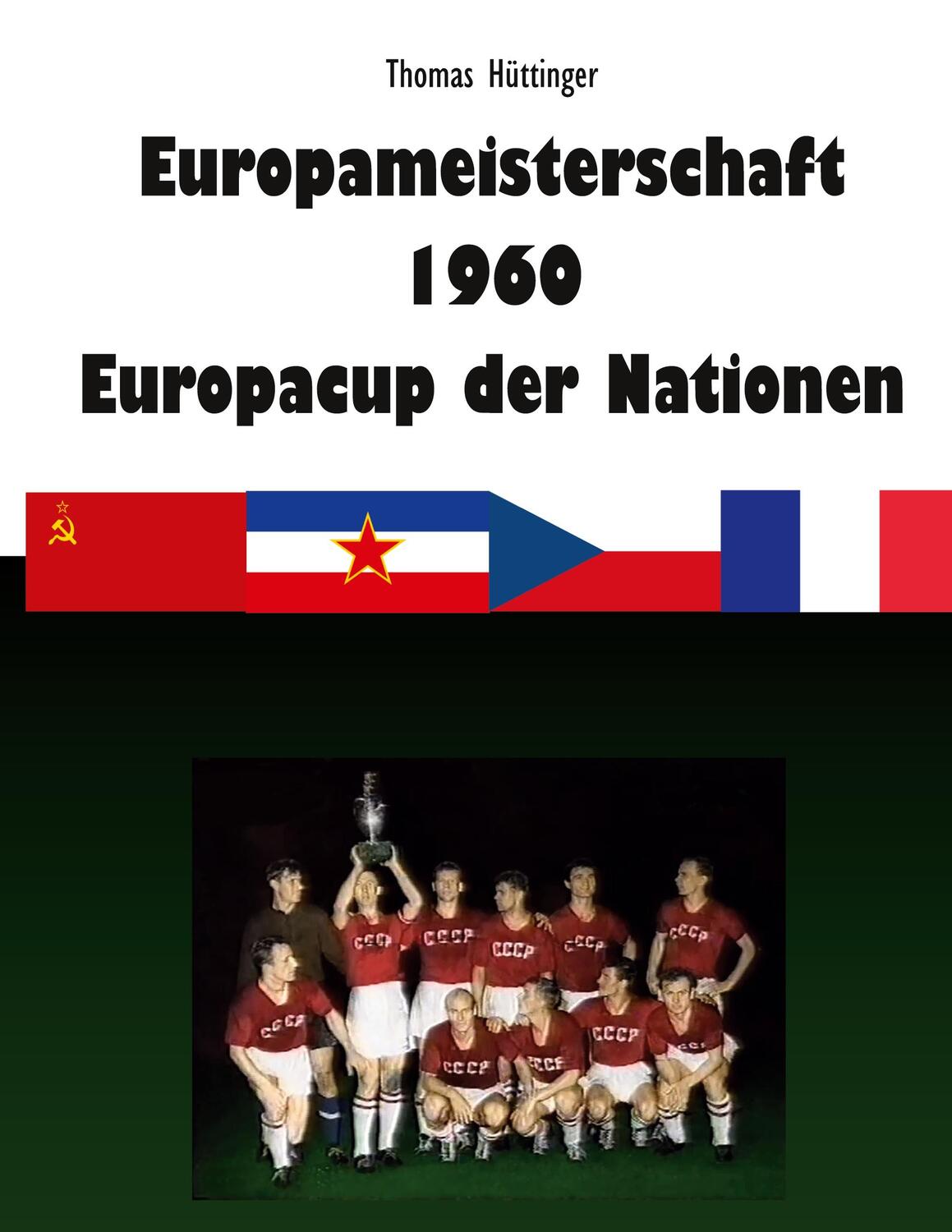 Cover: 9783754315187 | Europameisterschaft 1960 Europacup der Nationen | Thomas Hüttinger