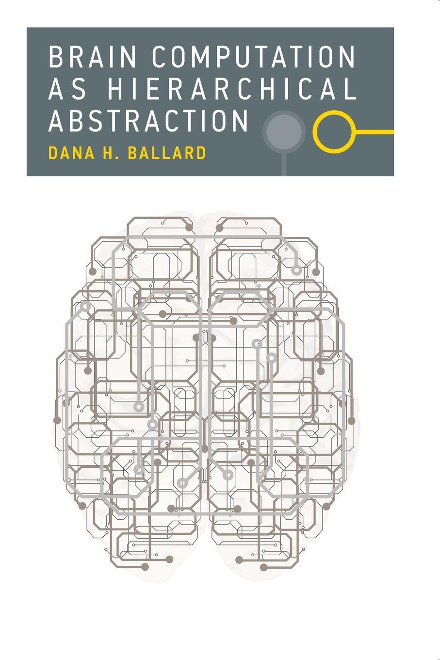 Cover: 9780262534123 | Brain Computation as Hierarchical Abstraction | Dana H. Ballard | Buch