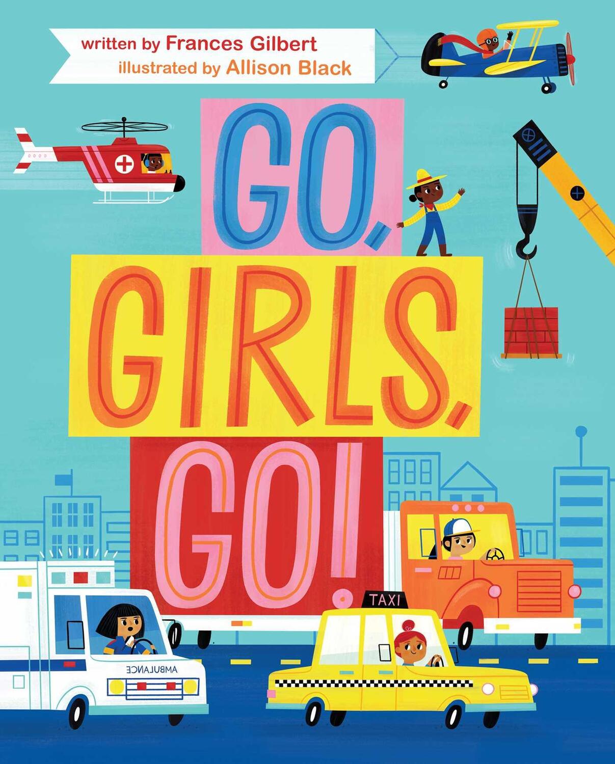 Cover: 9781534424821 | Go, Girls, Go! | Frances Gilbert | Buch | Gebunden | Englisch | 2019