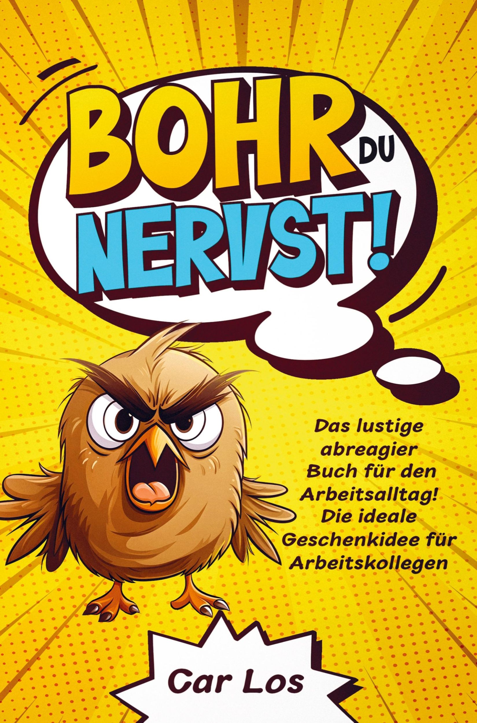 Cover: 9783910360297 | Bohr, du nervst! Das lustige abreagier Buch für den Arbeitsalltag!...