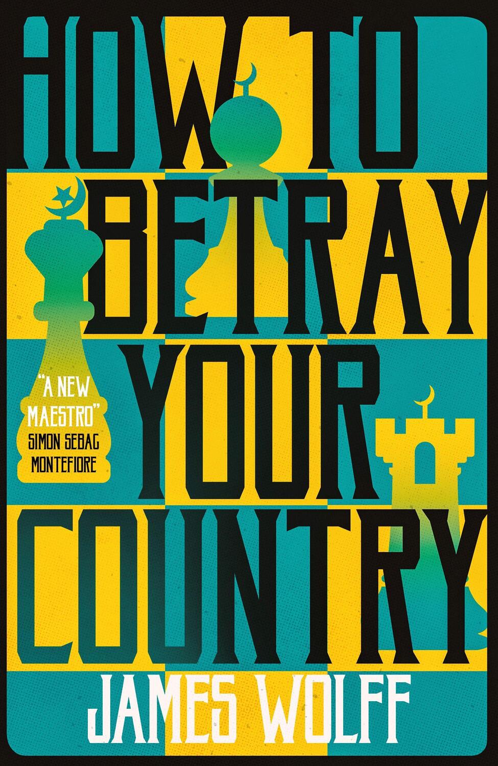 Cover: 9781913394516 | How to Betray Your Country | James Wolff | Taschenbuch | Englisch