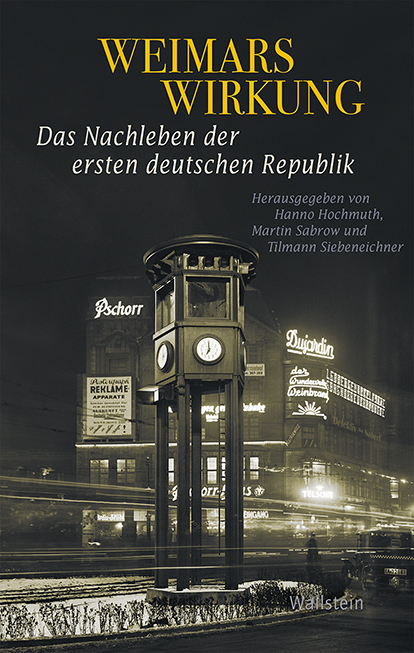 Cover: 9783835337817 | Weimars Wirkung | Das Nachleben der ersten deutschen Republik | Buch
