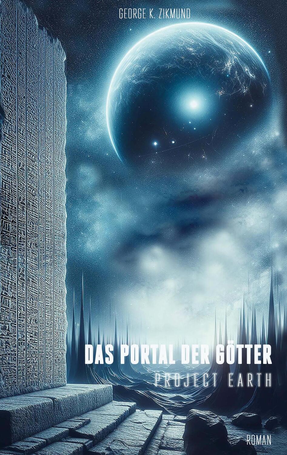 Cover: 9783759730244 | Das Portal der Götter | Project Earth | George K. Zikmund | Buch