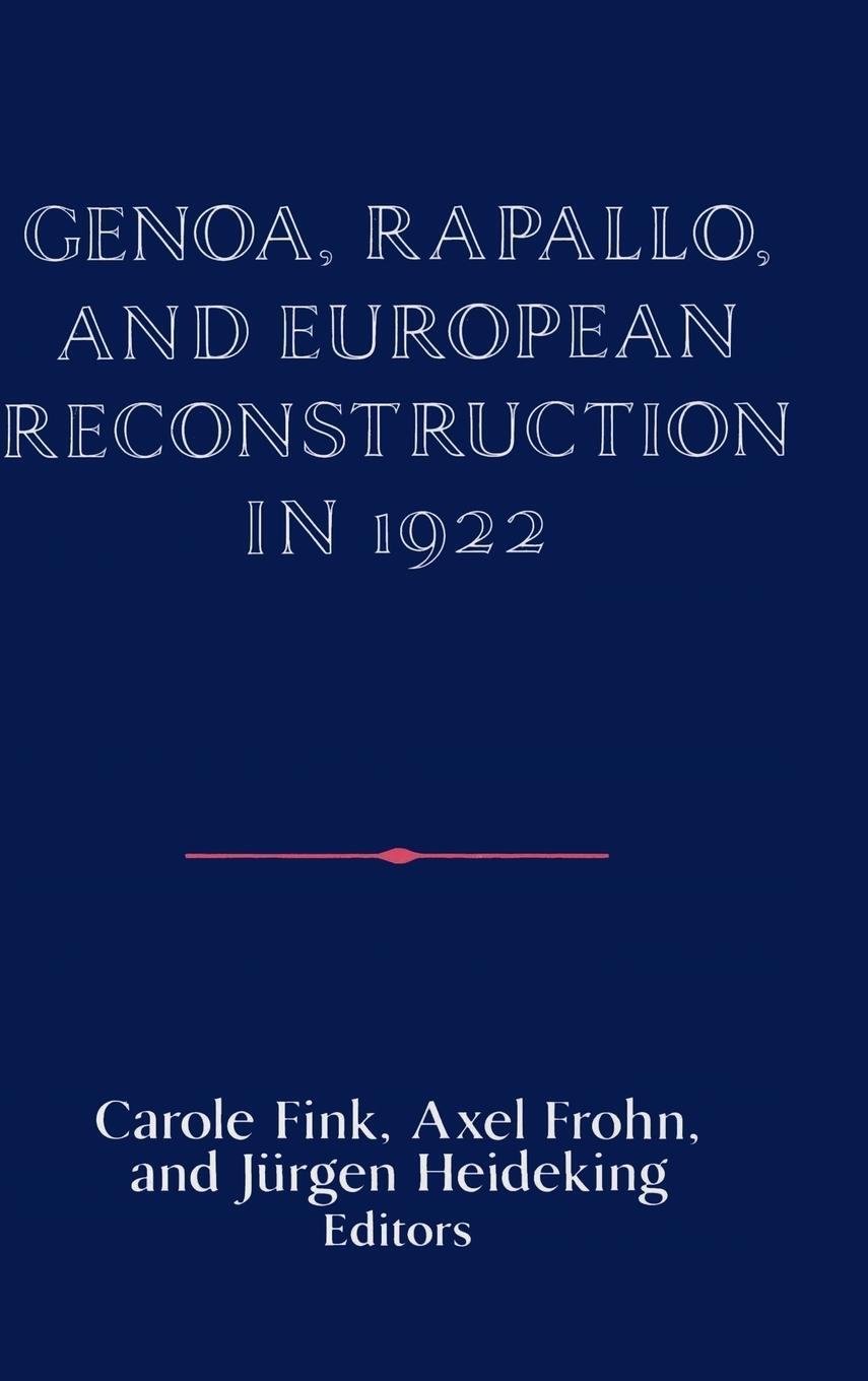 Cover: 9780521411677 | Genoa, Rapallo, and European Reconstruction in 1922 | Jürgen Heideking