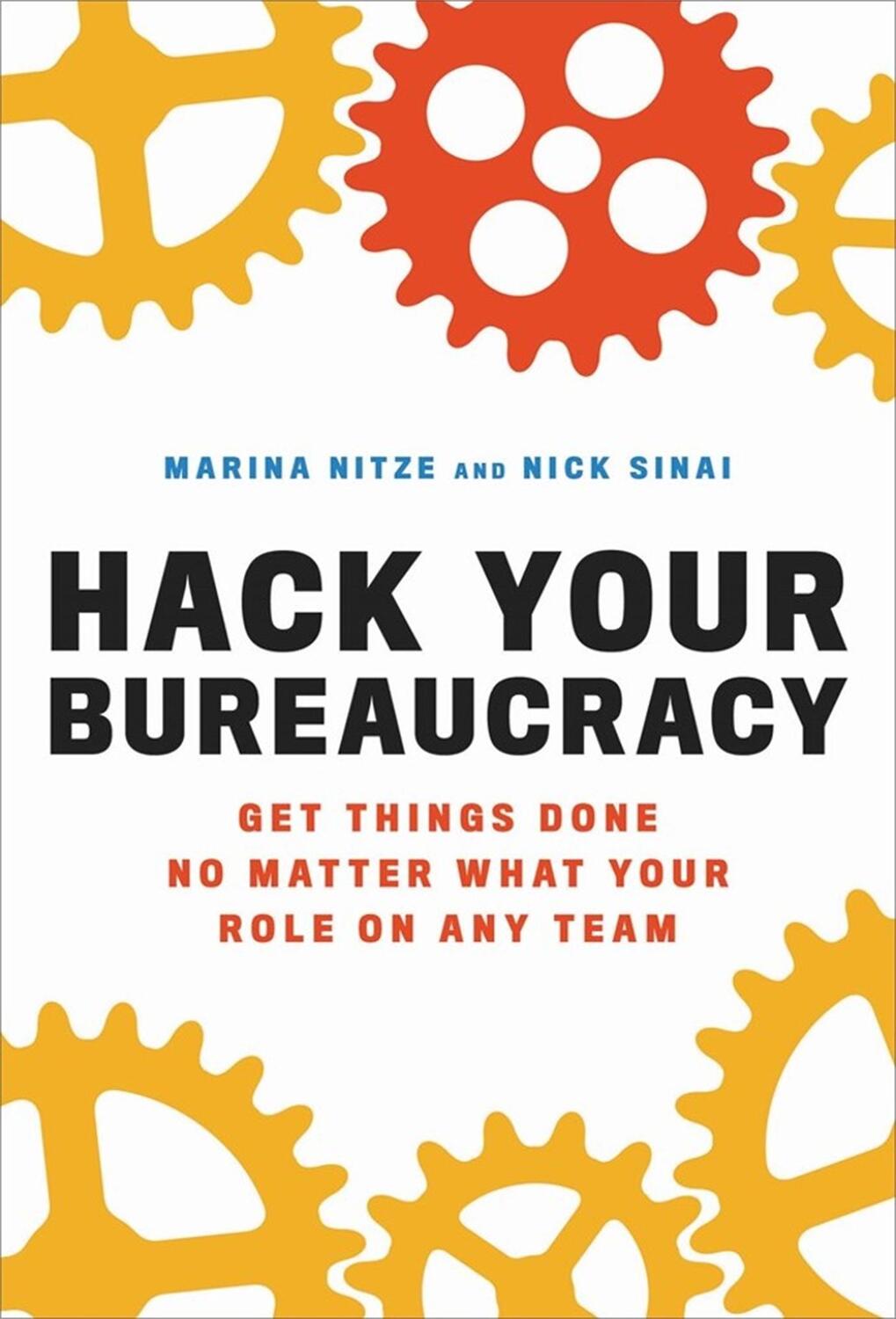 Cover: 9780306827754 | Hack Your Bureaucracy: Get Things Done No Matter What Your Role on...