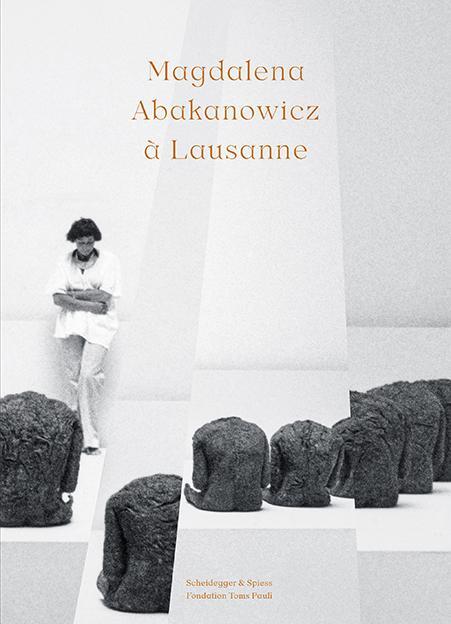 Cover: 9783858818911 | Magdalena Abakanowicz à Lausanne | Fondation Toms Pauli (u. a.) | Buch