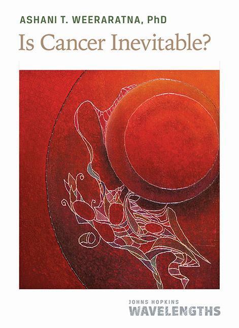 Cover: 9781421442747 | Is Cancer Inevitable? | Ashani T. Weeraratna | Taschenbuch | Englisch