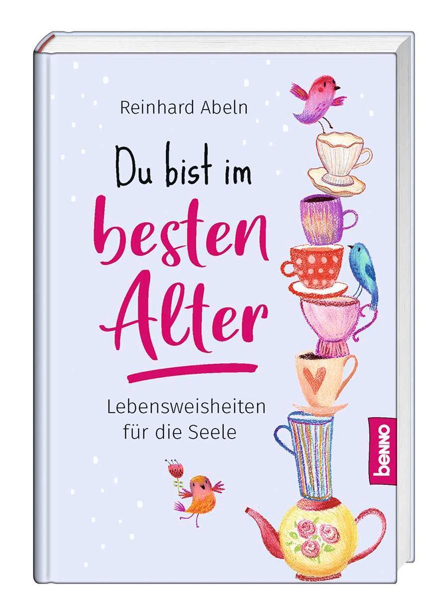 Cover: 9783746263250 | Du bist im besten Alter | Lebensweisheiten für die Seele | Abeln