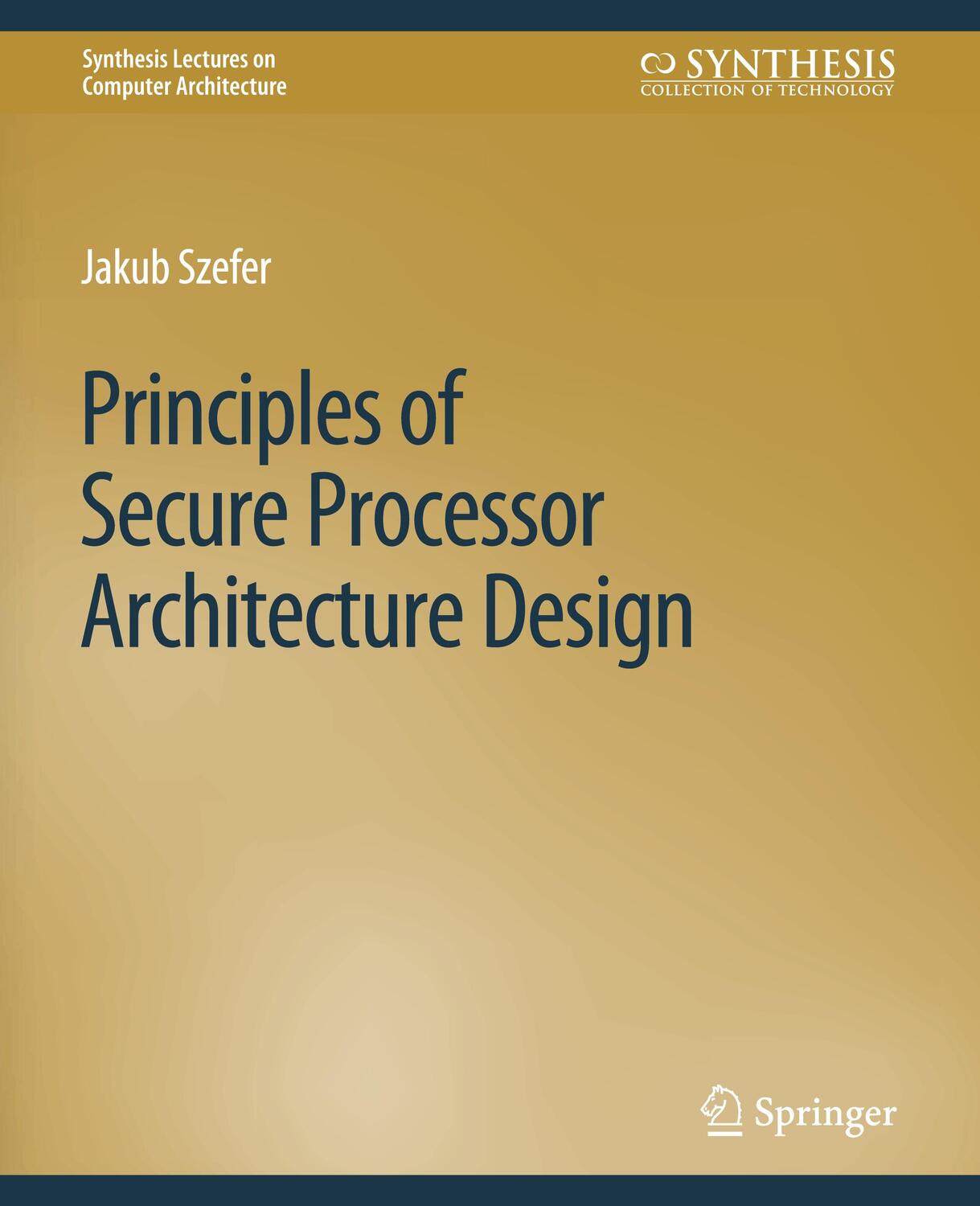 Cover: 9783031006326 | Principles of Secure Processor Architecture Design | Jakub Szefer