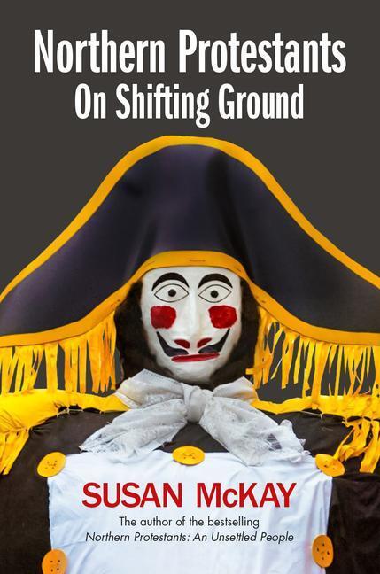 Cover: 9781780732640 | Northern Protestants: On Shifting Ground | Susan McKay | Taschenbuch