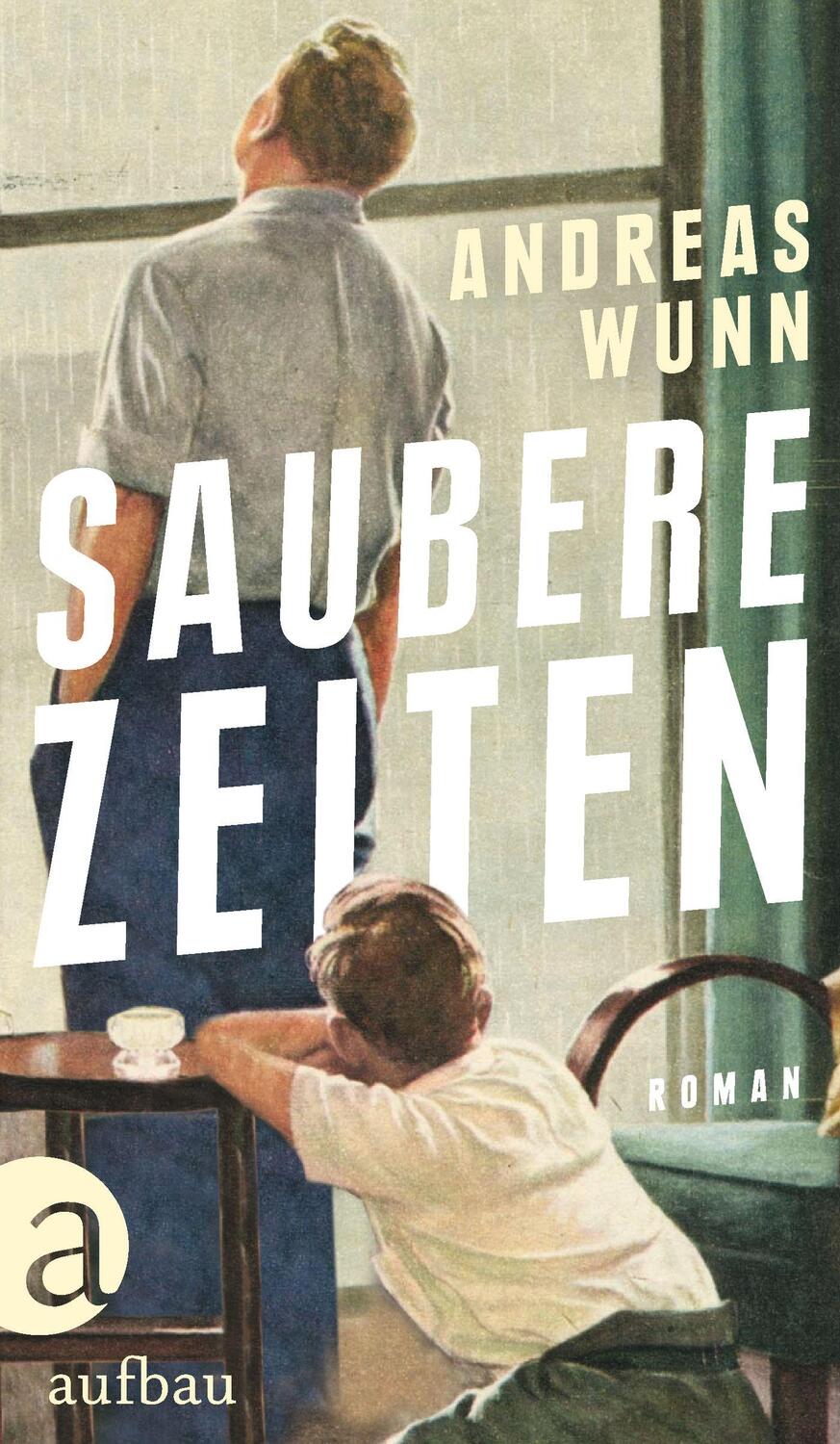Cover: 9783351038908 | Saubere Zeiten | Roman | Andreas Wunn | Buch | Deutsch | 2023 | Aufbau
