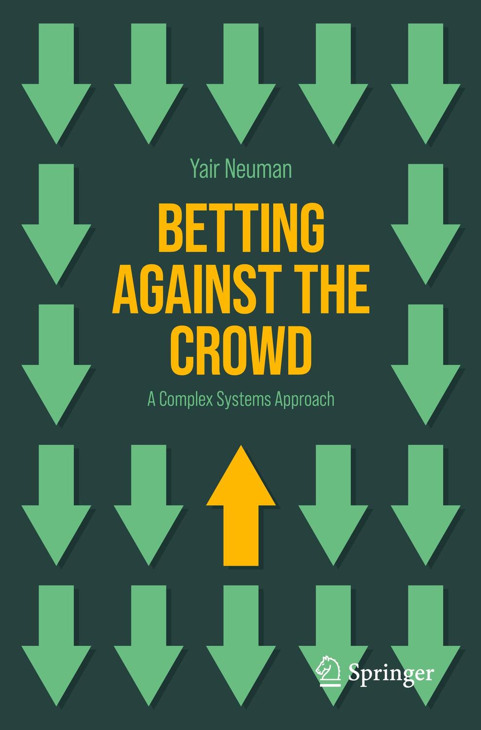 Cover: 9783031520181 | Betting Against the Crowd | A Complex Systems Approach | Yair Neuman