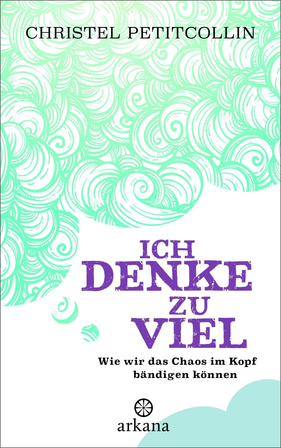 Bild: 9783442342297 | Ich denke zu viel | Wie wir das Chaos im Kopf bändigen können | Buch