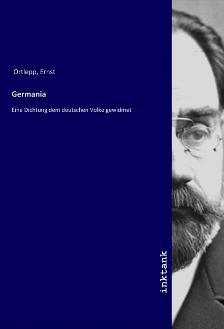 Cover: 9783750122321 | Germania | Eine Dichtung dem deutschen Volke gewidmet | Ernst Ortlepp