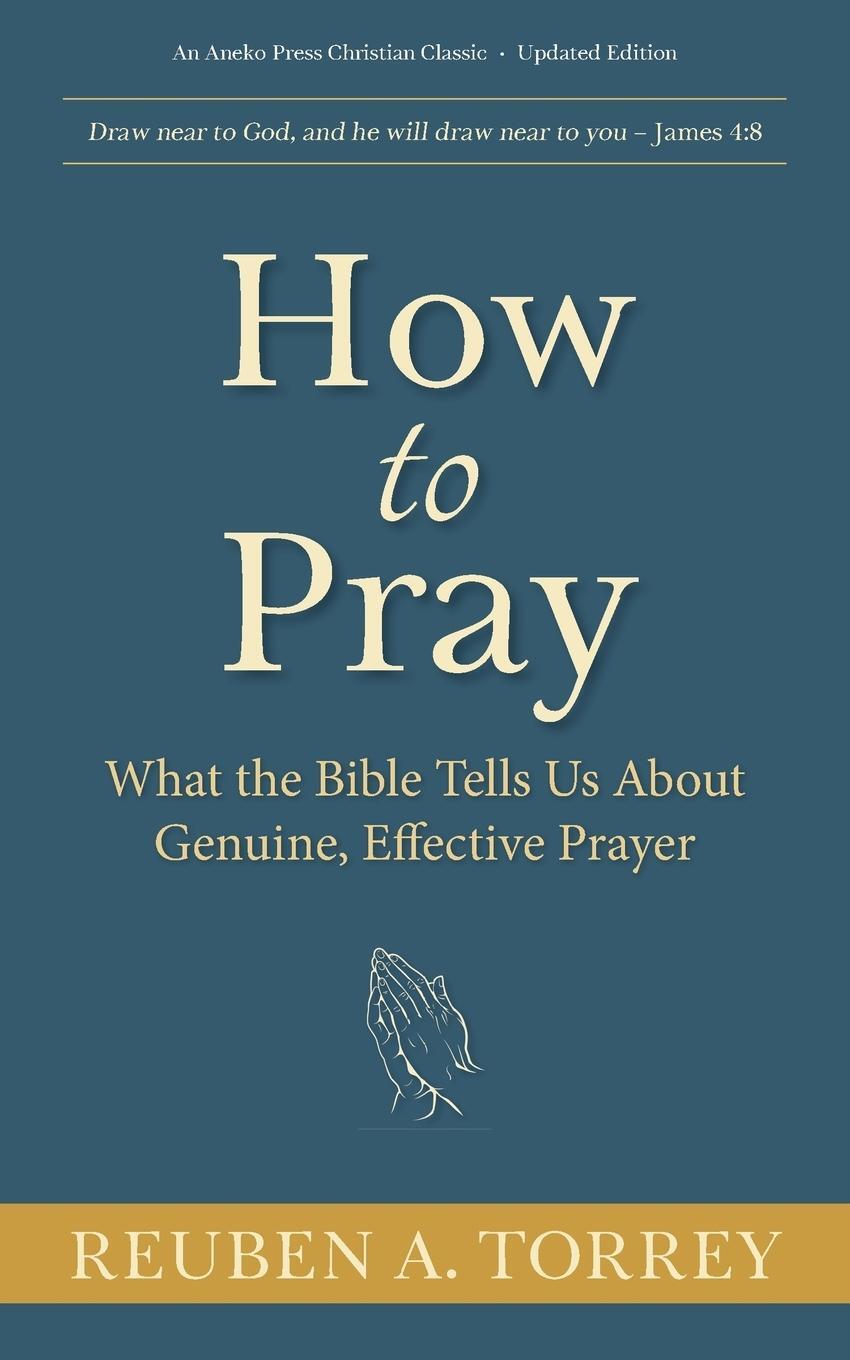 Cover: 9781622455713 | How to Pray | What the Bible Tells Us About Genuine, Effective Prayer