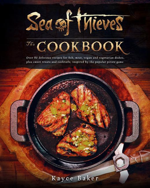 Cover: 9781803365077 | Sea of Thieves: The Cookbook | Kayce Baker | Buch | Englisch | 2024