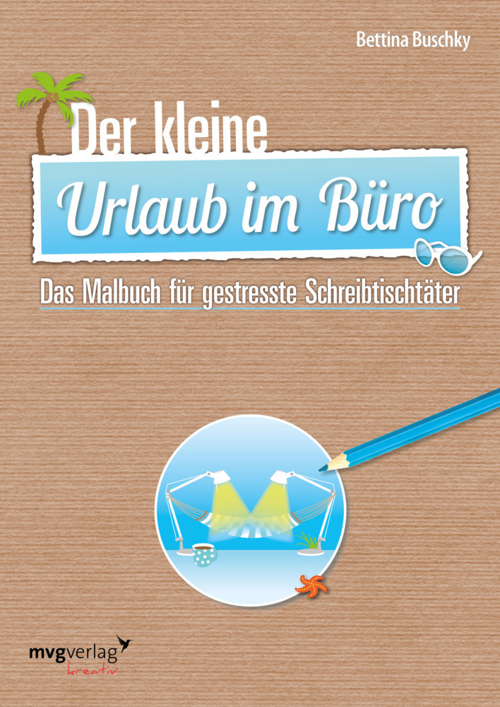 Cover: 9783868826289 | Der kleine Urlaub im Büro | Bettina Buschky | Taschenbuch | 64 S.