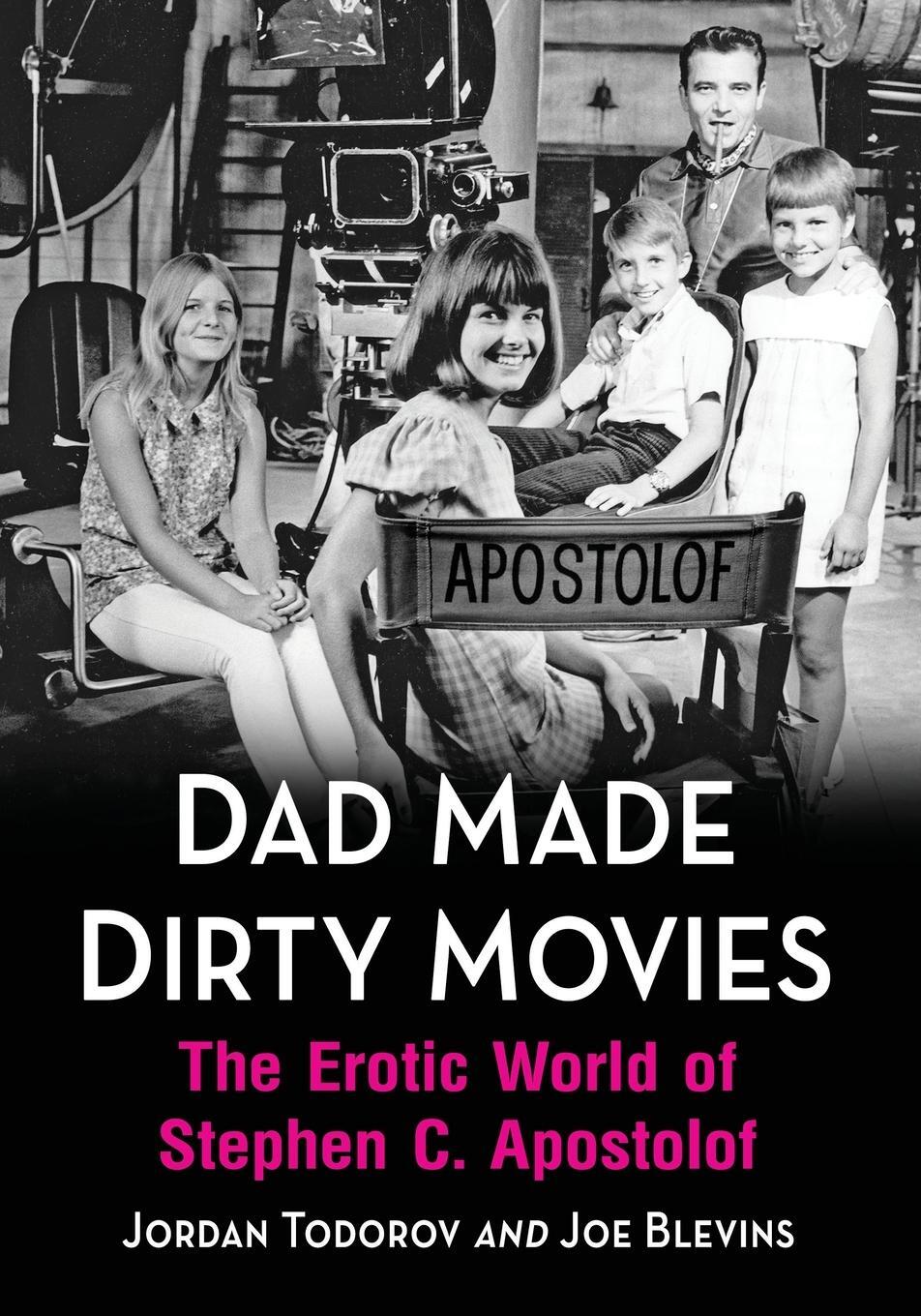 Cover: 9781476668680 | Dad Made Dirty Movies | The Erotic World of Stephen C. Apostolof