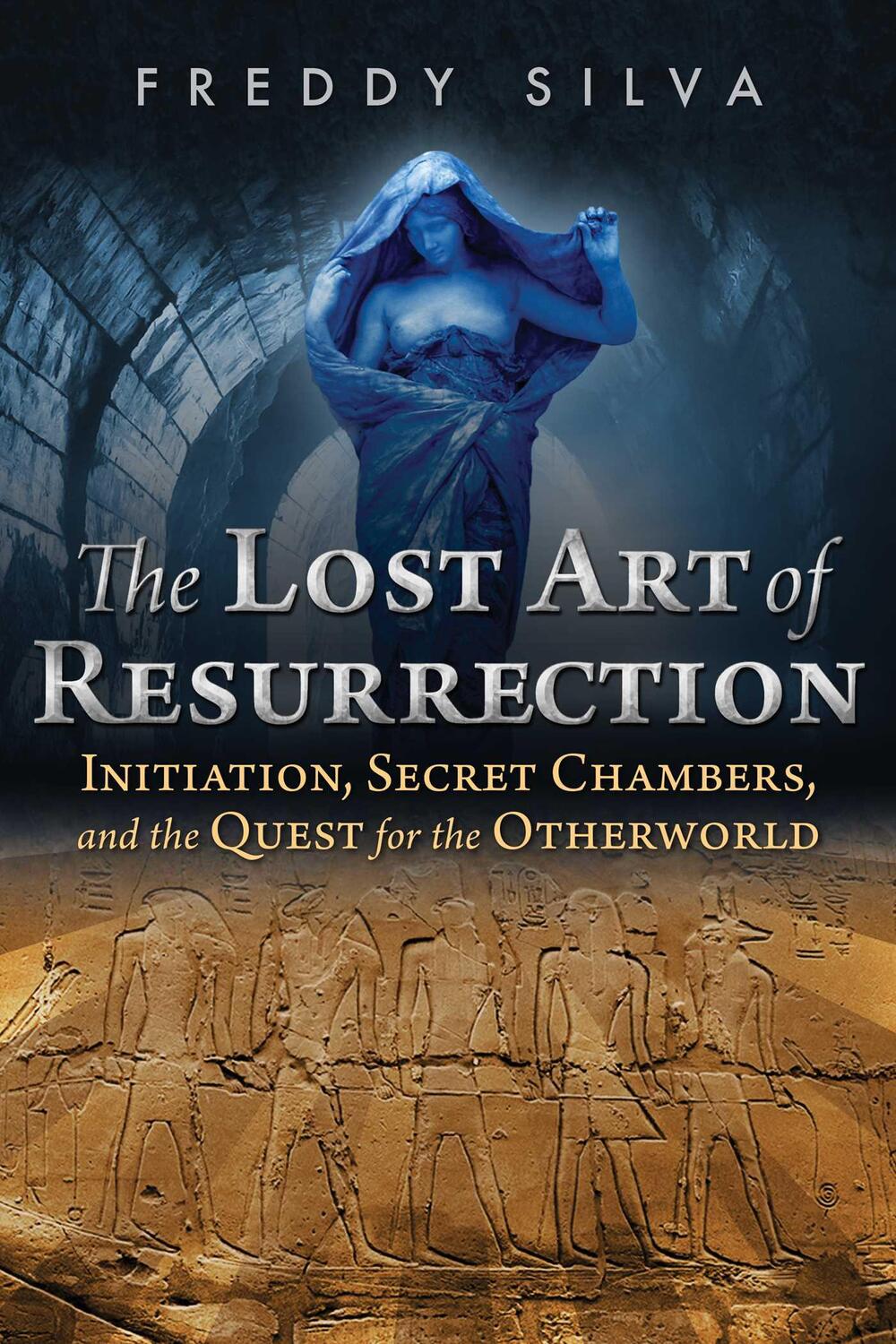Cover: 9781620556368 | The Lost Art of Resurrection | Freddy Silva | Taschenbuch | Englisch