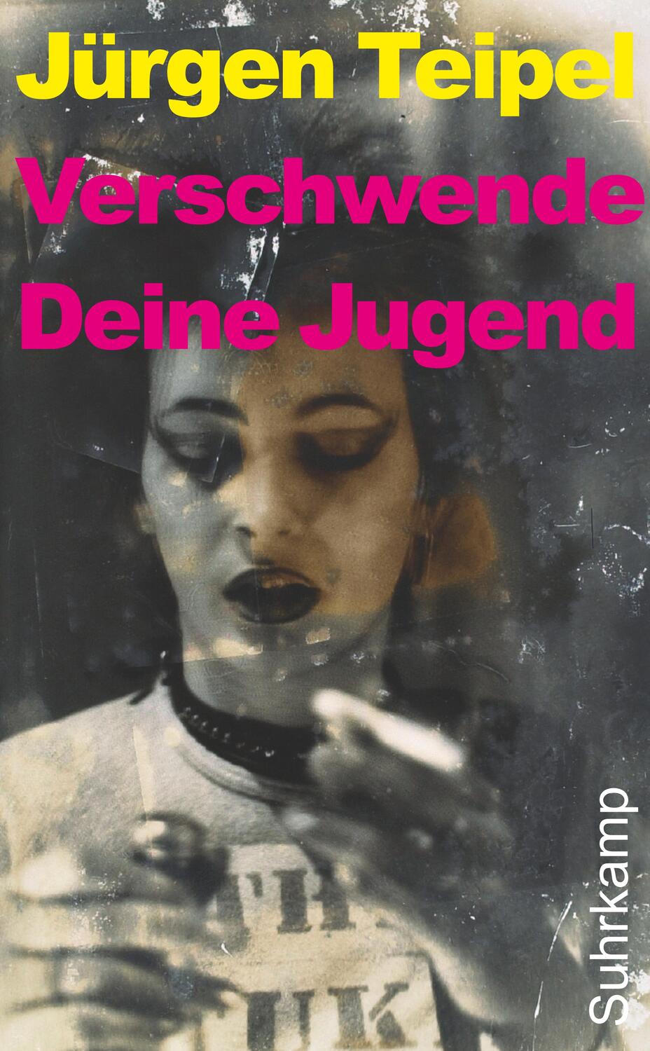 Cover: 9783518463185 | Verschwende Deine Jugend | Jürgen Teipel | Taschenbuch | Deutsch