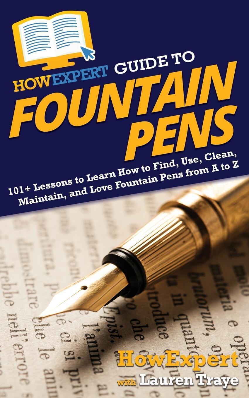 Cover: 9781648914904 | HowExpert Guide to Fountain Pens | Howexpert (u. a.) | Taschenbuch