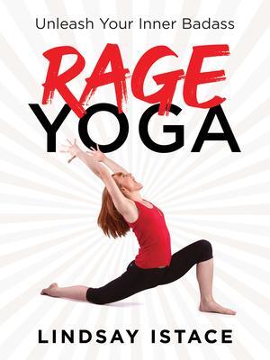 Cover: 9781728234601 | Rage Yoga | Unleash Your Inner Badass | Lindsay Istace | Taschenbuch