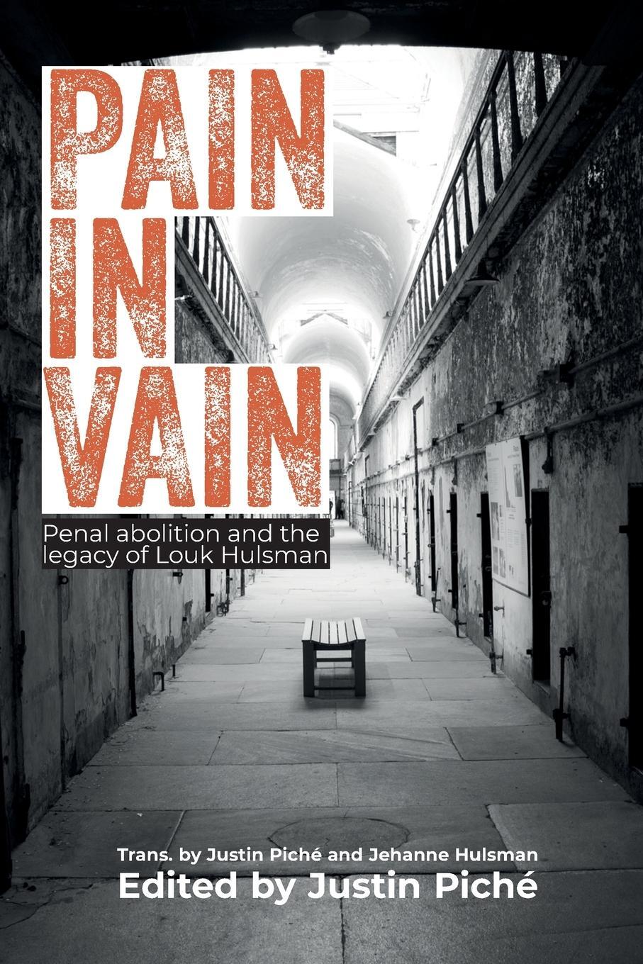 Cover: 9781926958378 | Pain in Vain | Penal Abolition and the Legacy of Louk Hulsman | Piché