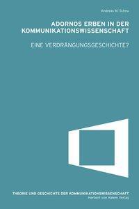 Cover: 9783869620541 | Adornos Erben in der Kommunikationswissenschaft | Andreas M Scheu