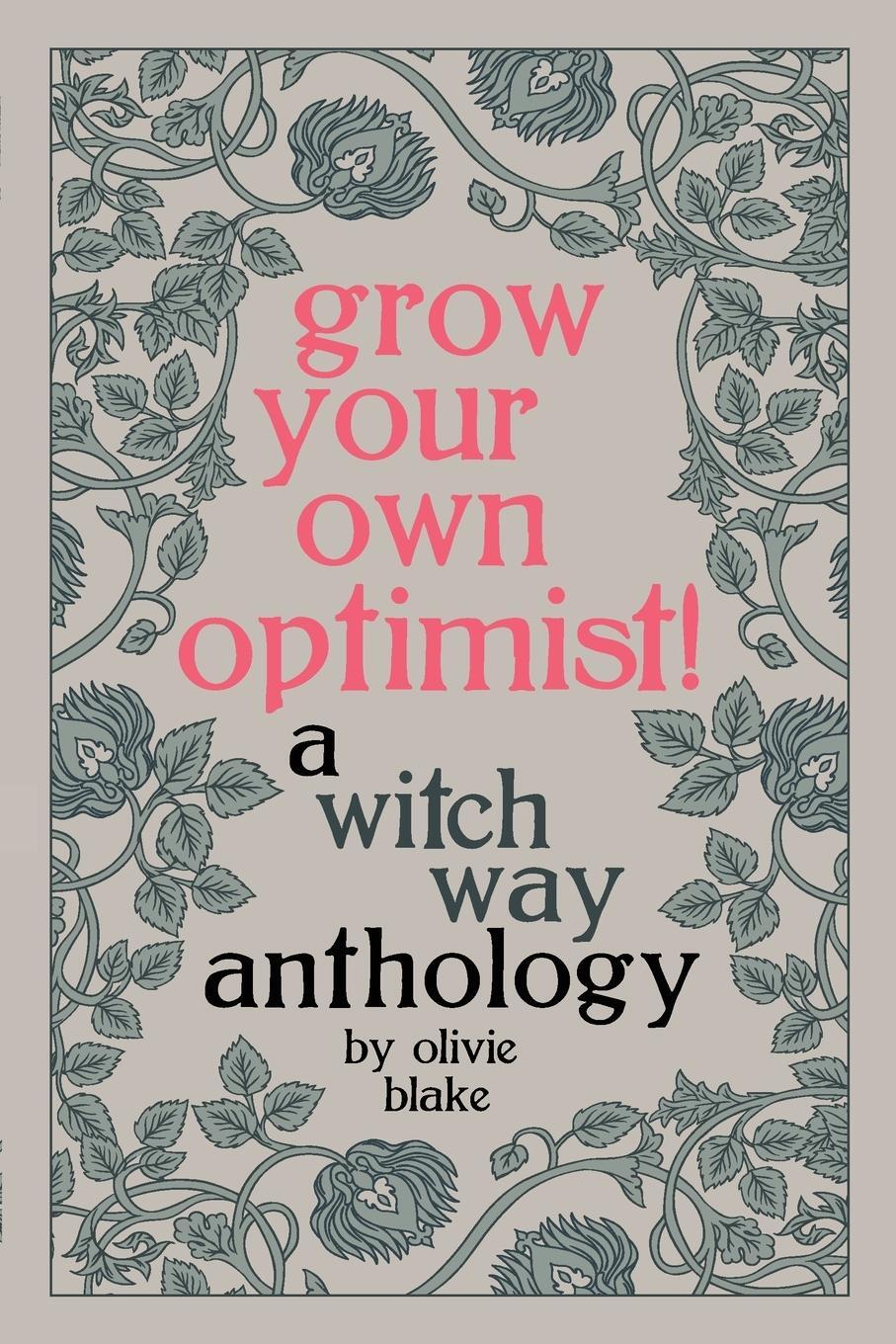 Cover: 9781087995588 | Grow Your Own Optimist! | A Witch Way Anthology | Olivie Blake | Buch