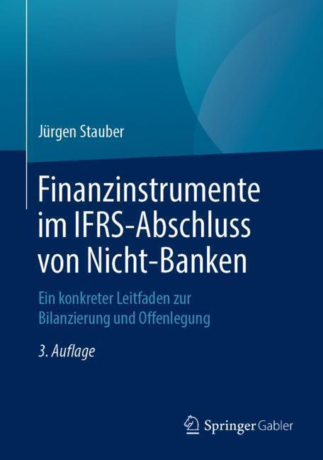 Cover: 9783658232337 | Finanzinstrumente im IFRS-Abschluss von Nicht-Banken | Jürgen Stauber