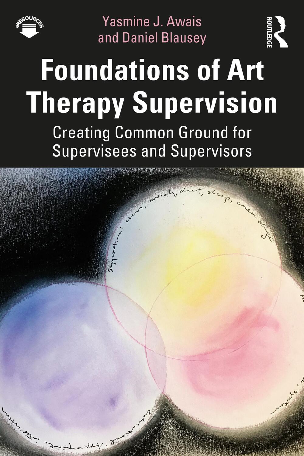 Cover: 9781138212152 | Foundations of Art Therapy Supervision | Yasmine J. Awais (u. a.)
