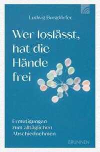 Cover: 9783765521867 | Wer loslässt, hat die Hände frei | Ludwig Burgdörfer | Taschenbuch