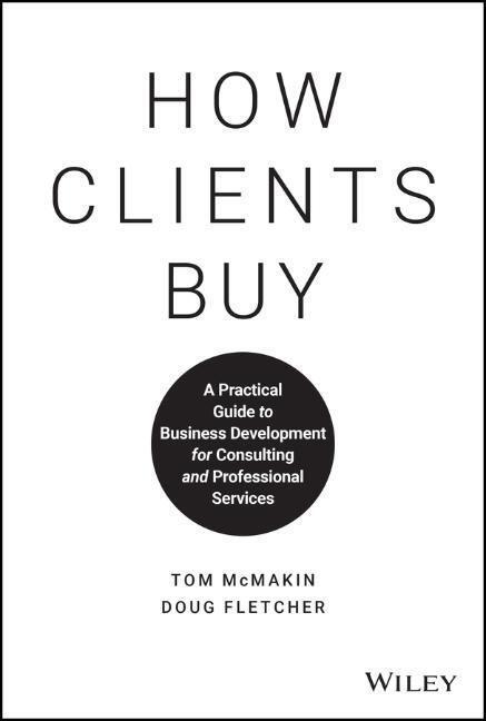 Cover: 9781119434702 | How Clients Buy | Doug Fletcher (u. a.) | Buch | 272 S. | Englisch