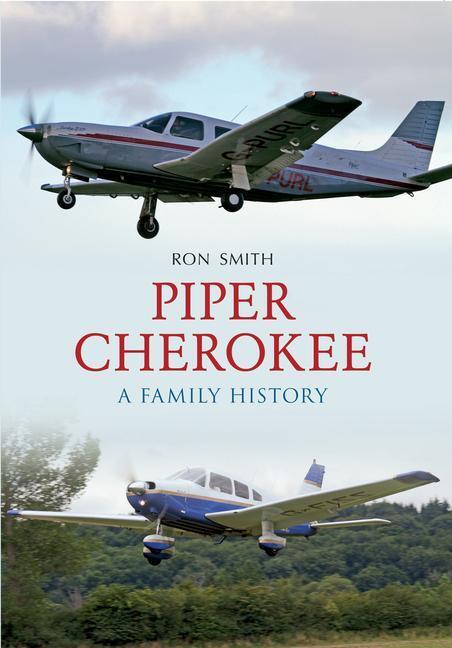 Cover: 9781445608501 | Piper Cherokee | A Family History | Ron Smith | Taschenbuch | Englisch
