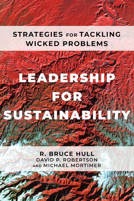 Cover: 9781642831672 | Leadership for Sustainability: Strategies for Tackling Wicked Problems