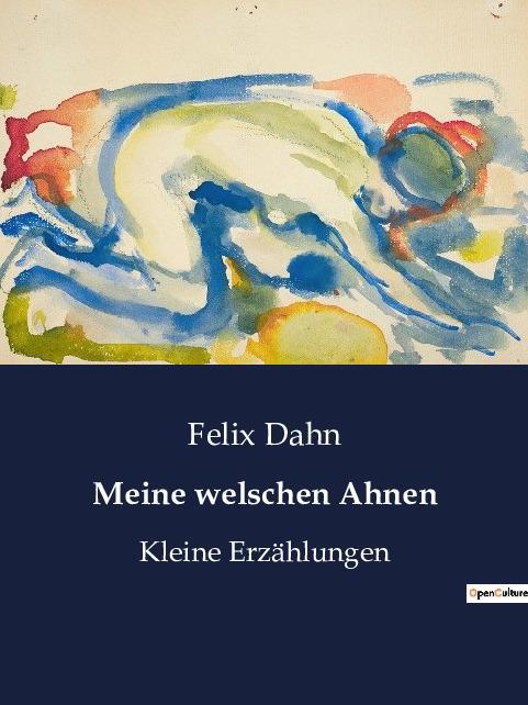 Cover: 9791041938889 | Meine welschen Ahnen | Kleine Erzählungen | Felix Dahn | Taschenbuch