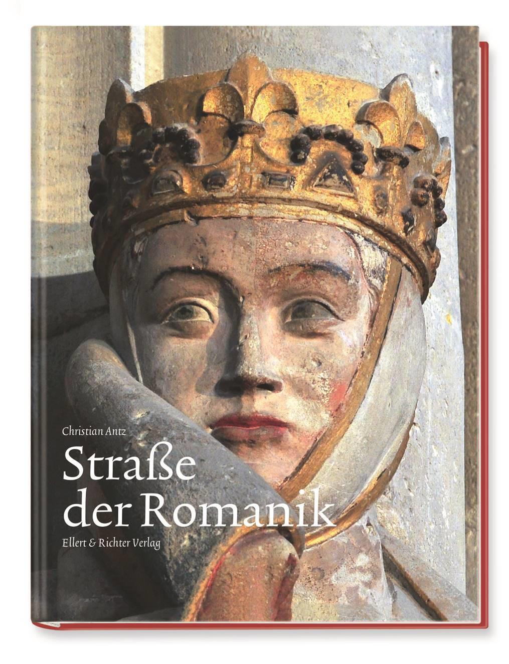 Cover: 9783831907229 | Straße der Romanik | Entdeckungsreise ins Mittelalter | Christian Antz