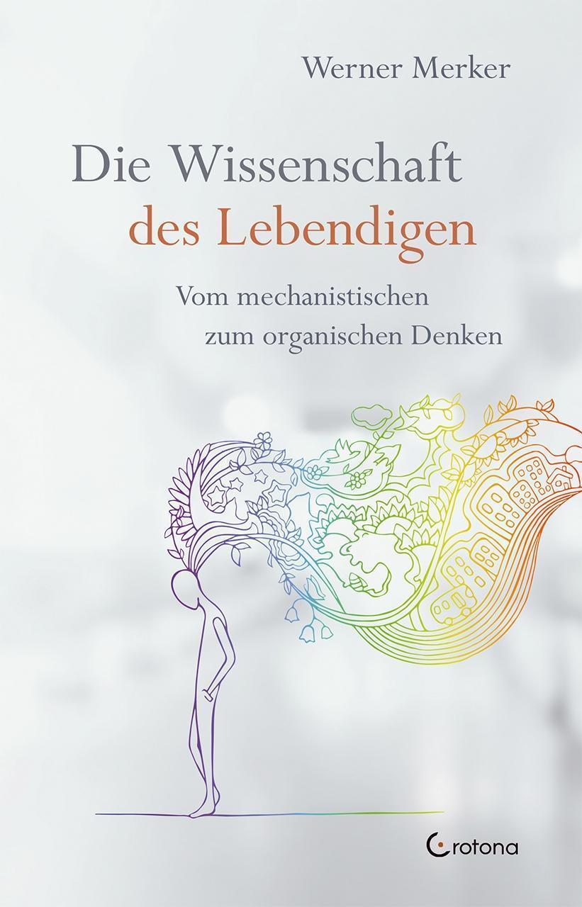 Cover: 9783861910916 | Die Wissenschaft des Lebendigen | Werner Merker | Taschenbuch | 2017