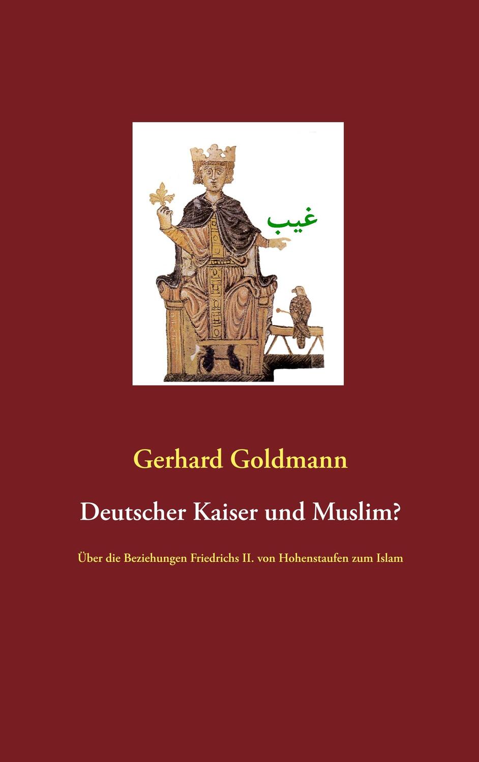 Cover: 9783749406319 | Deutscher Kaiser und Muslim? | Gerhard Goldmann | Taschenbuch