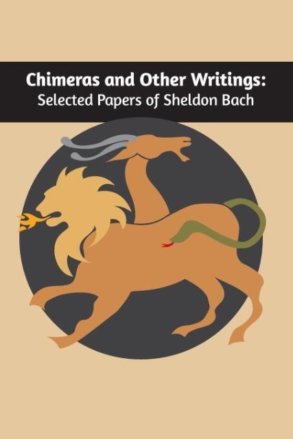Cover: 9780996999649 | Chimeras and other writings | Selected Papers of Sheldon Bach | Bach